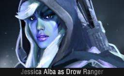 Jessica Alba as Drow Ranger Dota 2